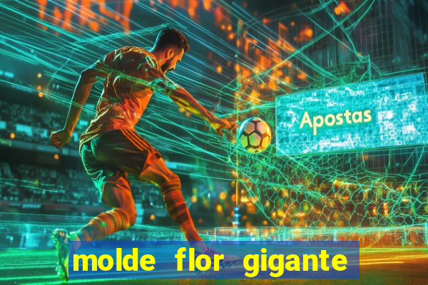molde flor gigante de organza